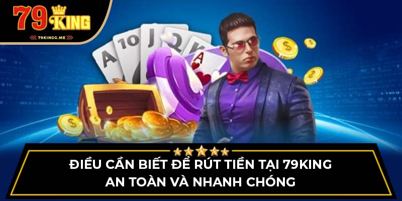 Điều cần biết để rút tiền tại đây an toàn và nhanh chóng