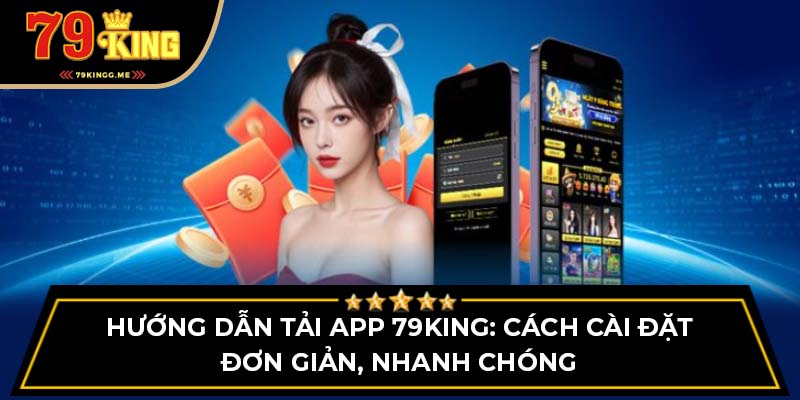 hướng dẫn tải app 79King