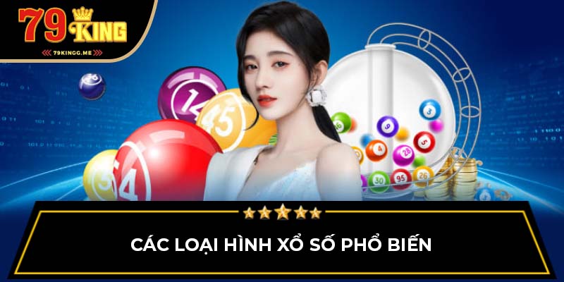 Các loại hình xổ số phổ biến